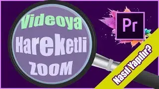 Premiere Pro CC 2018 Hareketli ZOOM efekti nasıl yapılır