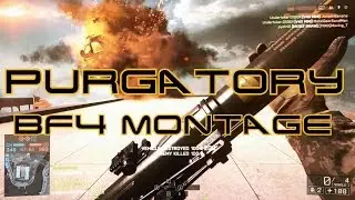 Purgatory -  Battlefield 4 Montage