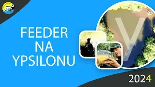 Feeder na Ypsilonu / Říční lov kaprů 2024