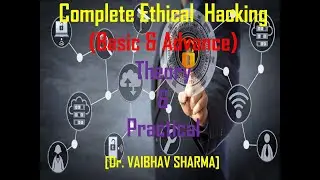 Free Complete Ethical Hacking (Basic to Advance Level) Theoretical & Practical