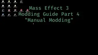Mass Effect 3 Modding Guide Part 4 