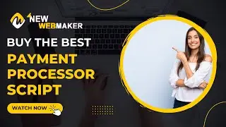 BUY THE BEST PAYMENT PROCESSOR SCRIPT FROM NEW WEB MAKER