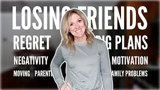 Regret,  Negativity, Losing Friends, & HUGE PLANS