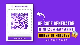 Build Your Own QR Code Generator Under 10 Minutes Using HTML CSS and JavaScript API