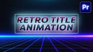 How to Create a RETRO Title ANIMATION (Premiere Pro Tutorial)