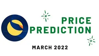 Terra (LUNA) Price Prediction 2022 March