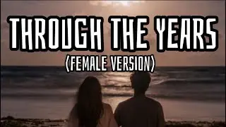 Through The Years -Kenny Roger (Female Version) Aesthetic Lyrics