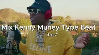 Mix Kenny Muney Type Beat