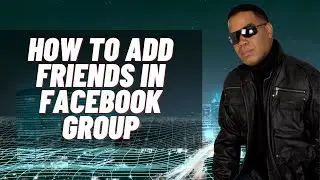 How To Add Friends In Facebook Group  [2020] Add All Friends Group - Invite All Friends