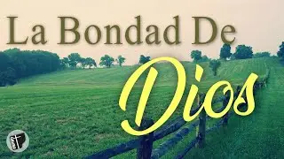 LA BONDAD DE DIOS - Música Cristiana Instrumental Para Orar **SIN ANUNCIOS INTERMEDIOS
