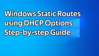 How to add static routes to devices using Windows Server DHCP options