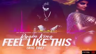 Rygin King - Feel like this (Big Toe) - November 2017