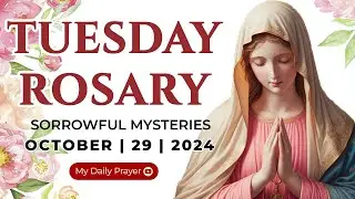HOLY ROSARY TUESDAY🔴SORROWFUL MYSTERIES OF THE ROSARY🌹 OCTOBER 29, 2024 |PRAYER FOR SPIRITUAL GROWTH