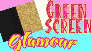 GLAMUR GREEN SCREEN ♥ EDITION DEDEA ( pantalla verde)