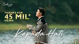 Cakra Khan - Kepada Hati (Official Music Video)