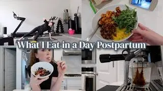What Me and My Baby Eat 7 Months Postpartum!