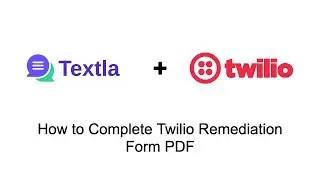 How To Complete Twilio Remediation Form PDF
