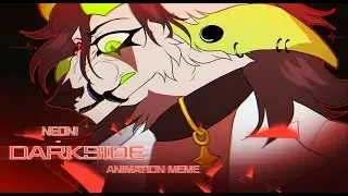 Neoni - DARKSIDE // Animation Meme