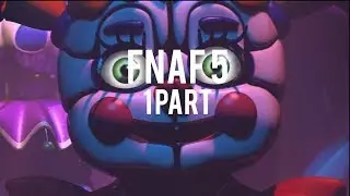 ПРОХОЖДЕНИЕ FNAF 5: SISTER LOCATION 1ч.