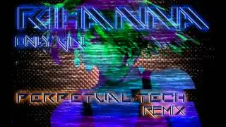 Rihanna - Only Girl (Perpetual-Tech Remix)