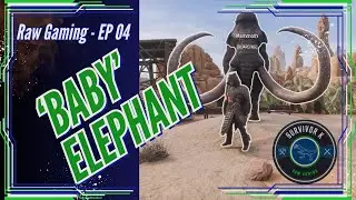 EP 04: My First Baby Elephant - Conan Exiles RAW Playthrough