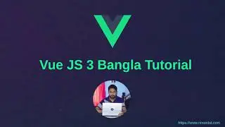 Vue.js 3 Bangla Tutorial: 1. Introduction