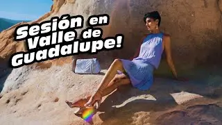 SESION de VIDEO ENTRE ROCAS en VALLE DE GUADALUPE! (Vlog 071)