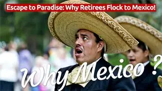 Crossing South: The Retirement Revolution in Mexico!