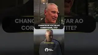 TITE FALA SOBRE POSSÍVEL RETORNO AO CORINTHIANS