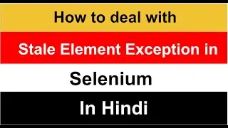 How to Handle Stale Element Exception in Selenium with Java | Exception Handling 