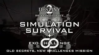 SIMULATION - SURVIVAL (WEEKLY EXO CHALLENGE) OLD SECRETS, NEW CHALLENGES MISSION (FULL RUN)