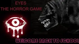 EYES THE HORROR GAME, Part 3- Back to school with Good boy
