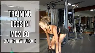 TRAINING LEGS IN MEXICO