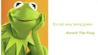 Kermit the Frog- It's not easy Bein' Green Song Audio