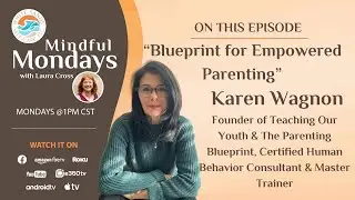 Blueprint for Empowered Parenting - S7E10 #ParentingbyDesign #Empower