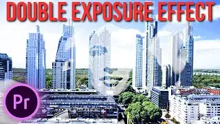 Double Exposure Effects in Adobe Premiere Pro | Premiere Pro Tutorials