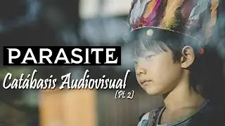PARASITE: Una catábasis audiovisual (ANÁLISIS) | Parte 2