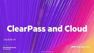 TechJam- 03 Clearpass and Cloud 안성래매니저