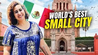 The World's Best Small City - San Miguel de Allende, Mexico 🇲🇽