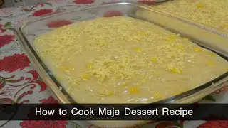 How to Cook Maja Dessert Recipe