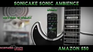 SONICAKE SONIC AMBIENCE REVERB/DELAY PEDAL (NO TALKING).. 2in1 CHEAP GUITAR PEDAL.