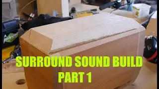 Dayton Audio Surround Sound Speaker Build | Part 1