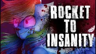 Rocket to Insanity [Pony Fanfic Reading] (Grimdark)