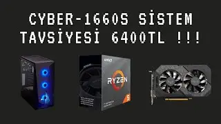 CYBER-1660S SİSTEM TAVSİYESİ 6400TL