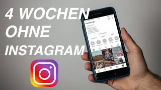 Vier Wochen OHNE INSTAGRAM?! Geht das überhaupt?