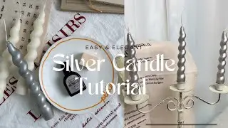 Easy & Elegant Silver Candle Tutorial | DIY闪亮银蜡烛！简单又高级的手作点子