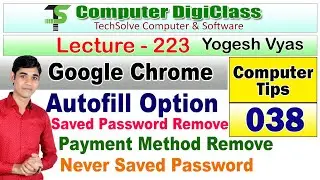 Lecture - 223 : Google chrome setting | Auto fill option | Payment Method | Never Saved Password