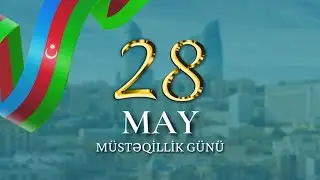 Müstəqillik Günü - 28 May