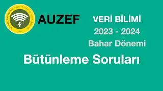 AUZEF Veri Bilimi 2023 2024 Bahar Dönemi Bütünleme Çıkmış Sınav Soruları Çözümleri #auzef #python