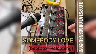 MASHUP KILLA - SOMEBODY LOVE (beatbox livelooping 2021)